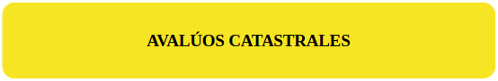 AVALUOS CATASTRALES