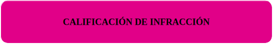 CALIFICACION DE INFRACCION