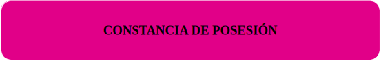 CONSTANCIA DE POSESION