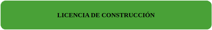 LICENCIA DE CONSTRUCCION