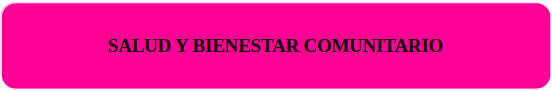 SALUD Y BIENESTAR